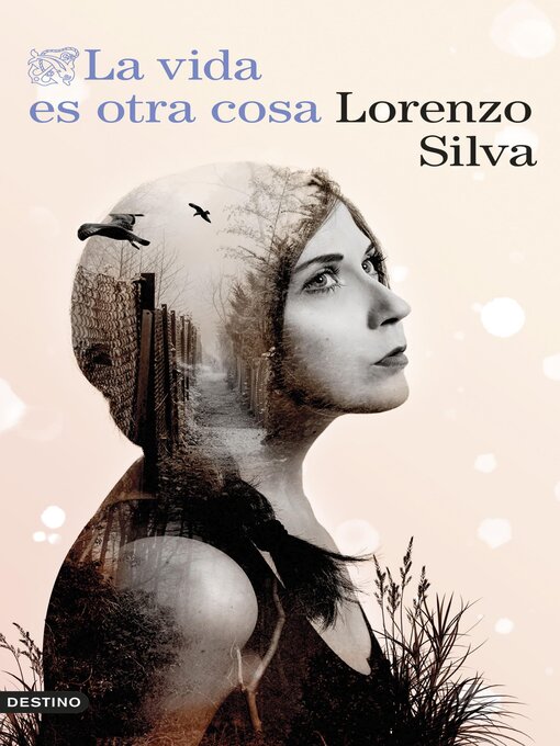 Title details for La vida es otra cosa by Lorenzo Silva - Available